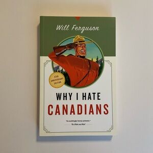 Why I Hate Canadians Will Ferguson 10th Anniversary Edition Paperback 1997 2007